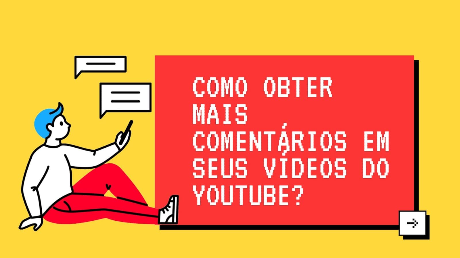 Como Obter Mais Comentários em Seus Vídeos do YouTube?